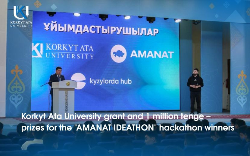 Korkyt Ata University grant and 1 million tenge –  prizes for the "AMANAT IDEATHON" hackathon winners