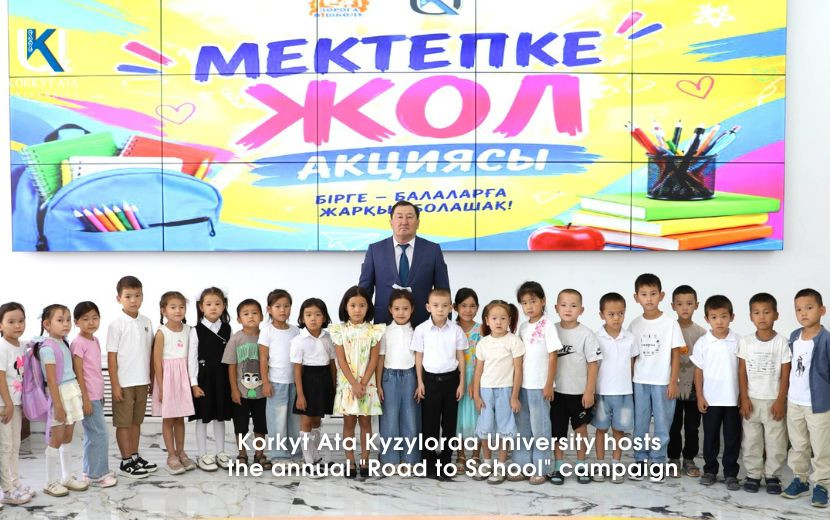 KORKYT ATA KYZYLORDA UNIVERSITY HOSTS  THE ANNUAL "ROAD TO SCHOOL" CAMPAIGN