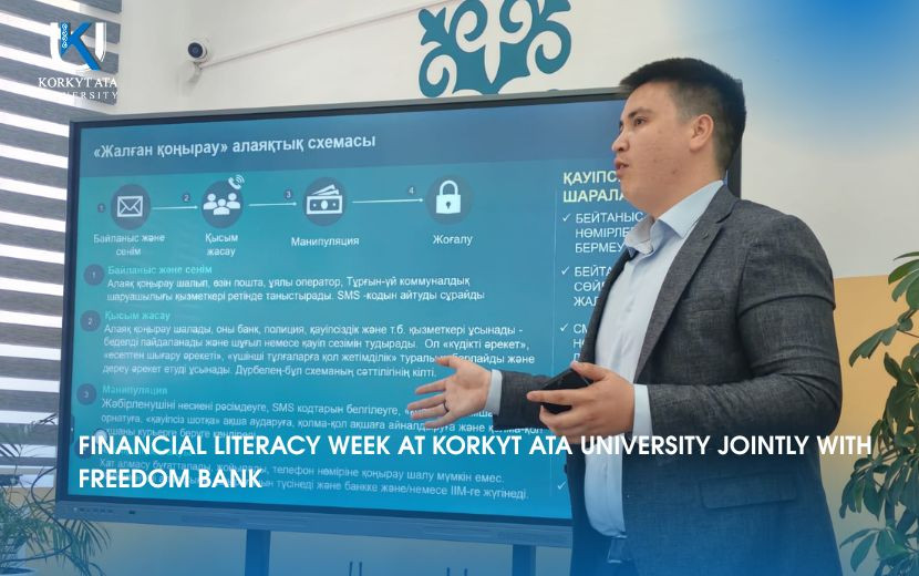 FINANCIAL LITERACY WEEK AT KORKYT ATA UNIVERSITY JOINTLY WITH FREEDOM BANK