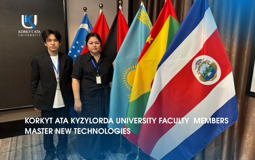 KORKYT ATA KYZYLORDA UNIVERSITY FACULTY  MEMBERS MASTER NEW TECHNOLOGIES